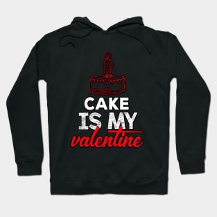 Cake is My Valentine Hoodie